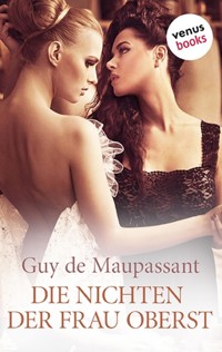Die Nichten der Frau Oberst - Guy de Maupassant - E-Book