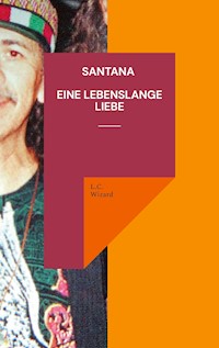 Santana Eine lebenslange Liebe - L.C. Wizard - E-Book
