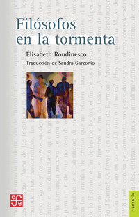 Filósofos en la tormenta - Elisabeth Roudinesco - E-Book