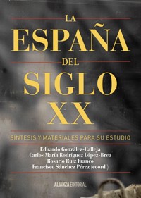 La España del siglo XX - Eduardo González Calleja - E-Book