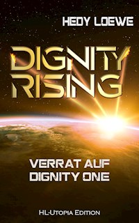 Dignity Rising 3: Verrat auf Dignity One - Hedy Loewe - E-Book