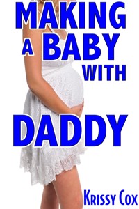 Making a Baby with Daddy - Krissy Cox - E-Book