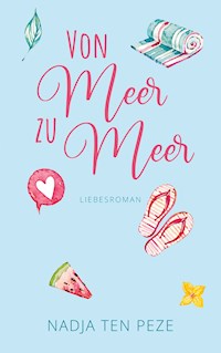 Von Meer zu Meer - Nadja ten Peze - E-Book