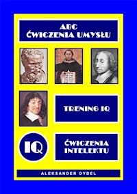 ABC ćwiczenia umysłu trening IQ - Aleksander Dydel - E-Book