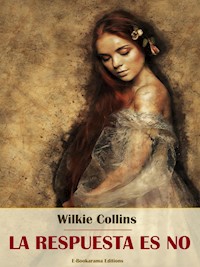 La respuesta es no - Wilkie Collins - E-Book