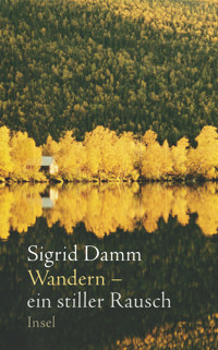 Wandern – ein stiller Rausch - Sigrid Damm - E-Book