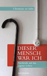 Dieser Mensch war ich - Christiane Salm - E-Book