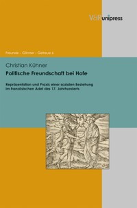 Politische Freundschaft bei Hofe - Christian Kühner - E-Book