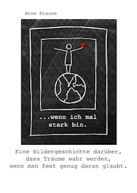 ...wenn ich mal stark bin. - Anne Krause - E-Book