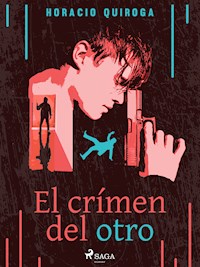 El crímen del otro - Horacio Quiroga - E-Book