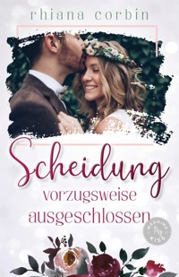 Scheidung vorzugsweise ausgeschlossen - Rhiana  Corbin - E-Book