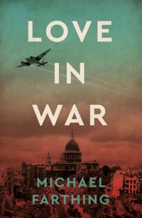 Love in War - Michael Farthing - E-Book