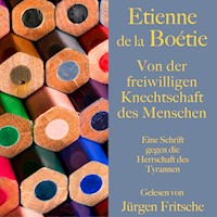 Étienne de la Boétie: Von der freiwilligen Knechtschaft des Menschen - Étienne de la Boëtie - Hörbuch