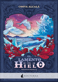 El lamento del hielo - Costa Alcalá - E-Book