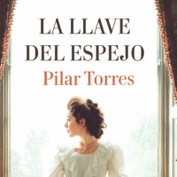 La llave del espejo - Pilar Torres - Hörbuch