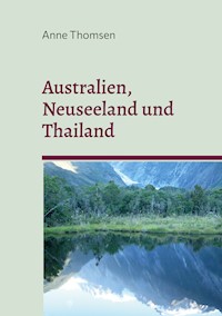 Australien, Neuseeland und Thailand - Anne Thomsen - E-Book
