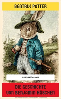 Die Geschichte von Benjamin Häschen - Beatrix Potter - E-Book