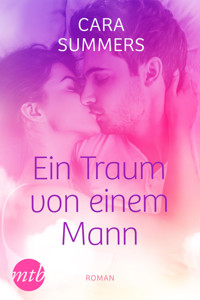 Ein Traum von einem Mann - Cara Summers - E-Book