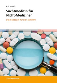 Suchtmedizin für Nicht-Mediziner - Kai Wendt - E-Book