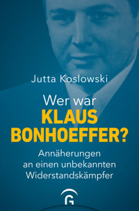 Wer war Klaus Bonhoeffer? - Jutta Koslowski - E-Book