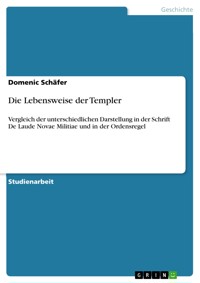 Die Lebensweise der Templer - Domenic Schäfer - E-Book