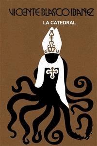 La catedral - Vicente Blasco Ibanez - E-Book
