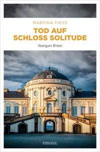 Tod auf Schloss Solitude - Martina Fiess - E-Book