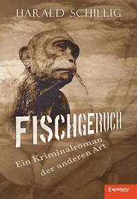 Fischgeruch - Harald Schillig - E-Book