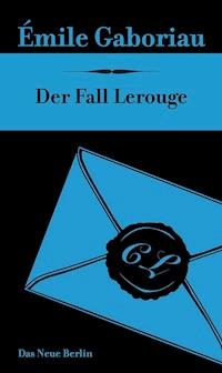 Der Fall Lerouge - Émile Gaboriau - E-Book