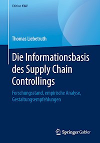 Die Informationsbasis des Supply Chain Controllings - Thomas Liebetruth - E-Book