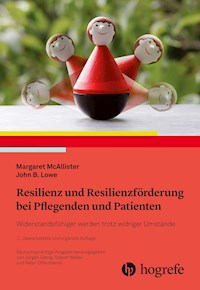 Resilienz und Resilienzförderung bei Pflegenden und Patienten - Margaret McAllister - E-Book