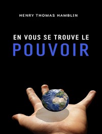En vous se trouve le pouvoir (traduit) - Henry Thomas Hamblin - E-Book