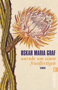 Unruhe um einen Friedfertigen - Oskar Maria Graf - E-Book