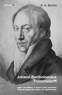 Johann Bartholomäus Trommsdorff - Karl-Horst Bichler - E-Book
