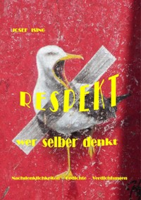 RESPEKT WER SELBER DENKT - Josef Ising - E-Book