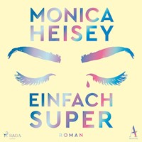 Einfach super - Monica Heisey - Hörbuch
