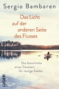 Das Licht auf der anderen Seite des Flusses - Sergio Bambaren - E-Book