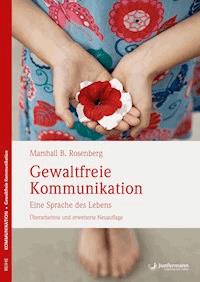 Gewaltfreie Kommunikation - Marshall B.  Rosenberg - E-Book