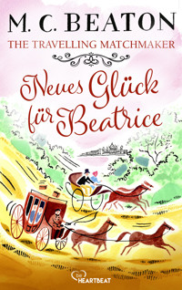 The Travelling Matchmaker - Neues Glück für Beatrice - M.C. Beaton - E-Book