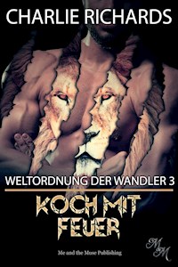 Koch mit Feuer - Charlie Richards - E-Book