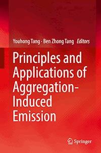 Principles and Applications of Aggregation-Induced Emission -  - E-Book