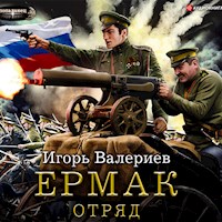 Ермак. Отряд - Игорь Валериев - Hörbuch