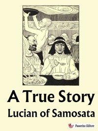 A True Story - Lucian of Samosata - E-Book