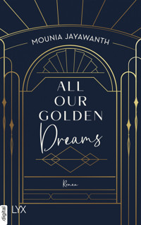 All Our Golden Dreams - Mounia Jayawanth - E-Book