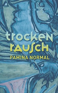 Trockenrausch - Pamina Normal - E-Book