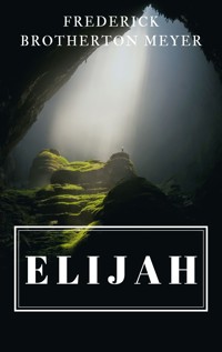 Elijah - Frederick Brotherton Meyer - E-Book