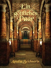 Ein göttliches Paar - Amalia Zeichnerin - E-Book