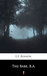 The Babe, B.A. - E.F. Benson - E-Book