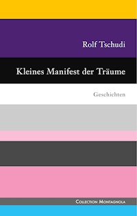 Kleines Manifest der Träume - Rolf Tschudi - E-Book