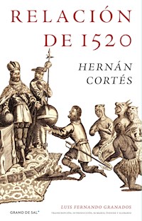 Relación de 1520 - Hernán Cortés - E-Book